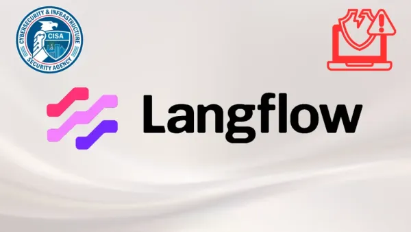 Langflow CVE-2025-34291: CISA Adds Critical AI Workflow RCE Chain to KEV